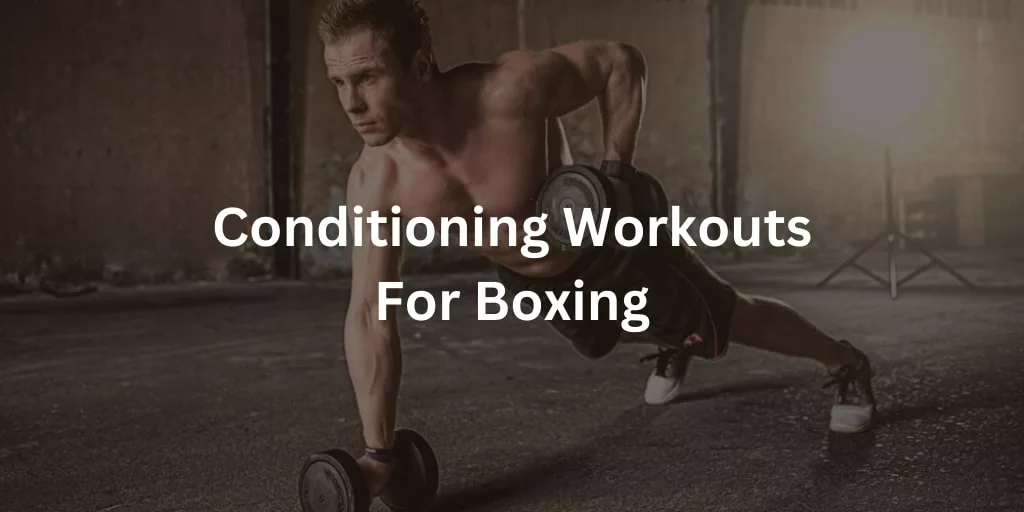 Conditioning Workouts for Boxing