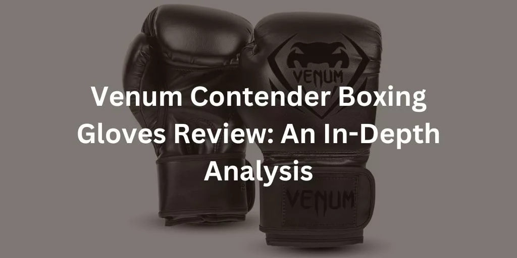 Venum Contender Boxing Gloves Review