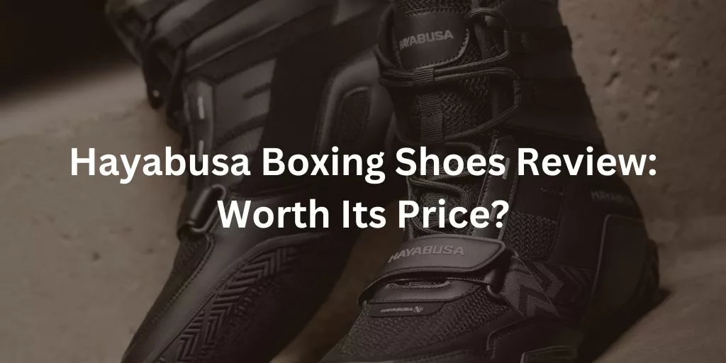 Hayabusa Boxing Shoes Review