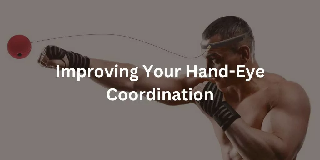 Improving Your Hand-Eye Coordination